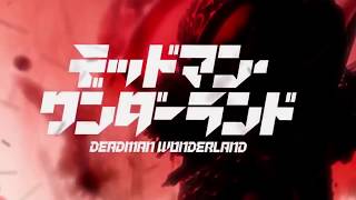 Deadman Wonderland - Opening 1 | Fade "One Reason"