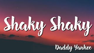 Shaky Shaky - Daddy Yankee (Lyrics)
