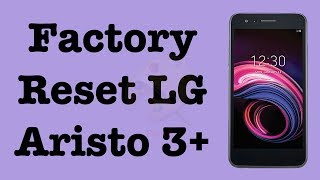 Factory Reset LG Aristo 3 Plus | Hard Reset LG Aristo 3 Plus | Hard Reset LG Aristo 3 | NexTutorial