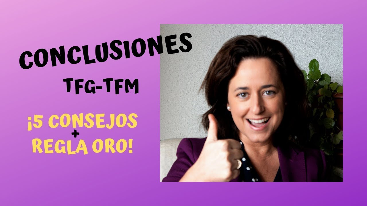 Las CONCLUSIONES del TFG-TFM ¡5 CONSEJOS!