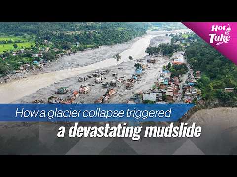 Hot Take: How a glacier collapse triggered a devastating mudslide