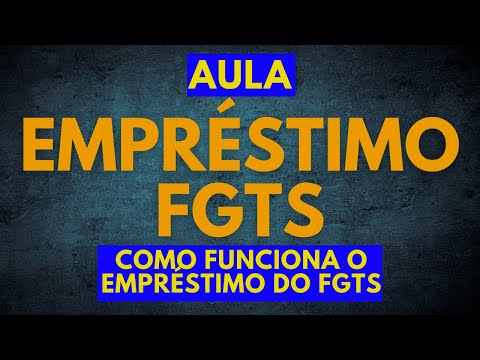Empréstimo do FGTS - Tudo sobre o empréstimo do FGTS - Como funciona o empréstimo FGTS