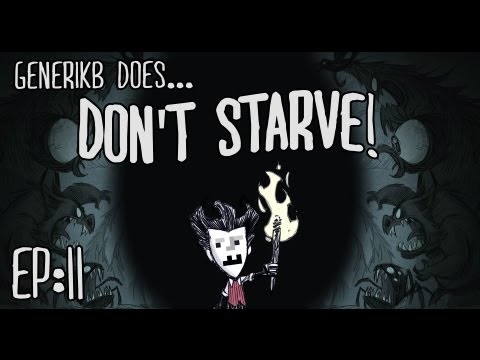 Generikb Does "Don't Starve" Ep11 - "Bees and Bummertown"