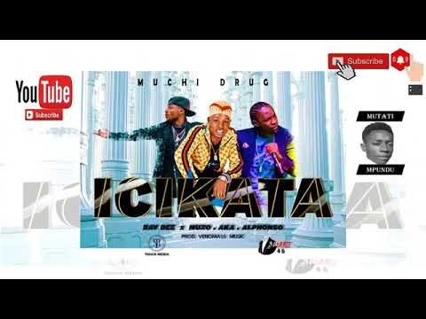 Muchi drug ft Ray dee _Muzo aka Alphonso _ icikata