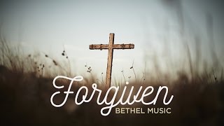 Forgiven - Bethel Music // Letras