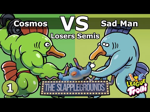 The Slapplegrounds #1 (Losers Semis) - Cosmos vs Sad Man Fish Man