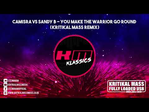 Camisra vs Sandy B - You Make The Warrior Go Round (Kritikal Mass Remix)