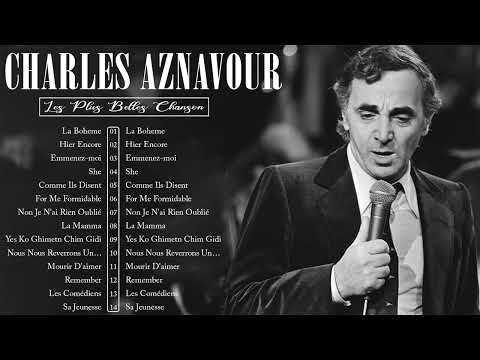 Charles Aznavour Meilleures Chansons 2023 - Charles Aznavour Les Grandes Chansons 2023