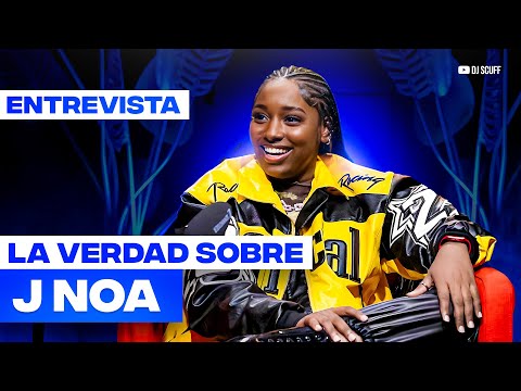 LA VERDAD SOBRE J NOA CON DJ SCUFF