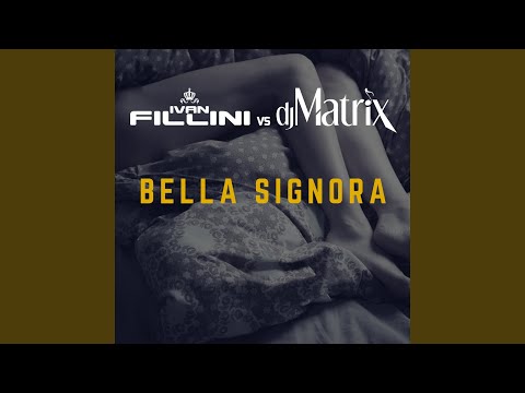 Bella signora (DJ Matrix Remix)
