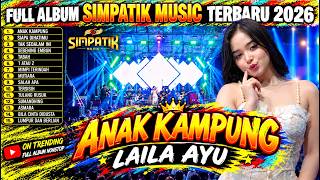 Download lagu ANAK KAMPUNG | LAILA AYU | SIMPATIK MUSIC Full Album Terbaru 2026 mp3