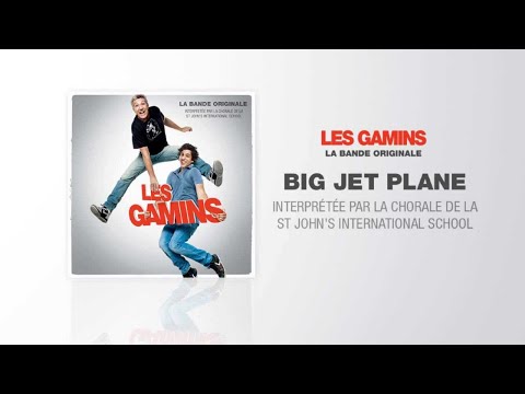 Big Jet Plane - BO Les Gamins