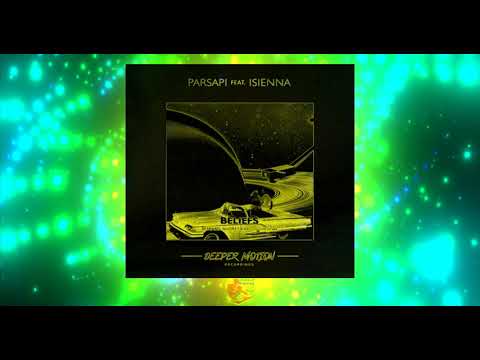 Beliefs (Original Mix) By PARSAPi feat. isienna - Deeper Motion Recordings