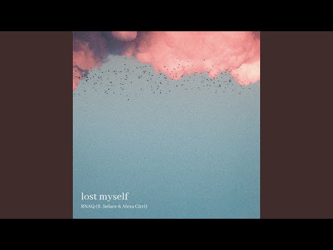 lost myself (feat. Alexa Cirri and Sølace)