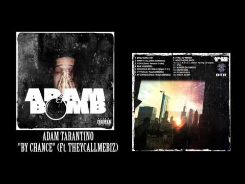Adam Tarantino - "By Chance" Ft. TheyCallMeBiz