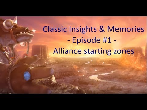 Classic Insights & Memories - Episode #1 - Alliance starting zones