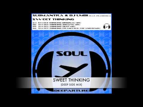 Submantra & DJ Umbi feat  Francesca   Sweet thinking CLIP