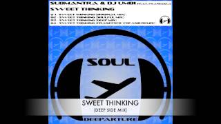 Submantra & DJ Umbi feat  Francesca   Sweet thinking CLIP