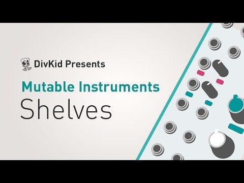 Mutable Instruments - Shelves