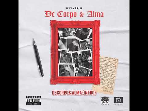 Wylker G - De Corpo & Alma ( Intro)