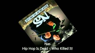 Nas - Hip Hop Is Dead - Who Killed It!
