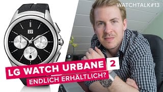 LG WATCH URBANE 2 BALD ERHÄLTLICH?  // WatchTalk#13 // Deutsch // FullHD