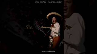 Bala perdida #antonioaguilar #rancheras #parati #matiasklees #miguelacevesmejia