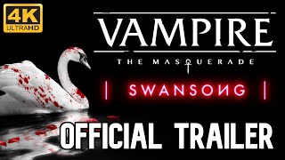 Vampire The Masquerade Swansong - Official Trailer 4K - A new RPG in the World of Darkness series