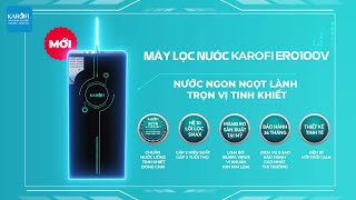 Máy lọc nước ERO100V: NƯỚC NGON NGỌT LÀNH - TRỌN VỊ TINH KHIẾT