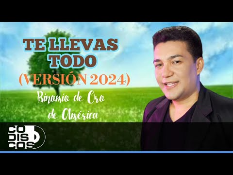 Te Llevas Todo (Versión 2024), Binomio De Oro De América - Video Oficial