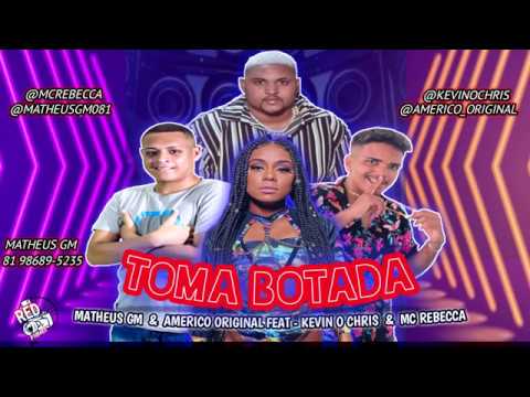 MATHEUS GM & AMERICO ORIGINAL FEAT MC KEVIN O CRIS & MC REBECCA - TOMA BOTADA REMIXBREGA-FUNK