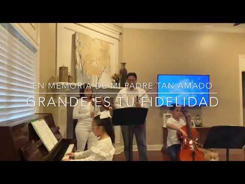 Grande es tu Fidelidad/en memoria de mi padre tan amado, Dr. Daniel Torres Porragas