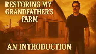 Restoring My Grandfathers Farm: An Introduction | Episode 0 | Farming Simulator 25
