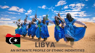 Libya: An Intricate Profile of Ethnic Groups