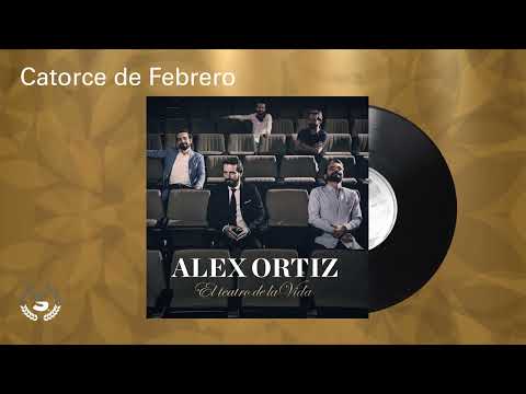 Alex Ortiz - Catorce de Febrero (Audio Oficial)