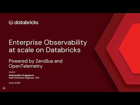 Watch: Enterprise Observability with ZeroBus and OTEL at Scale with Databricks