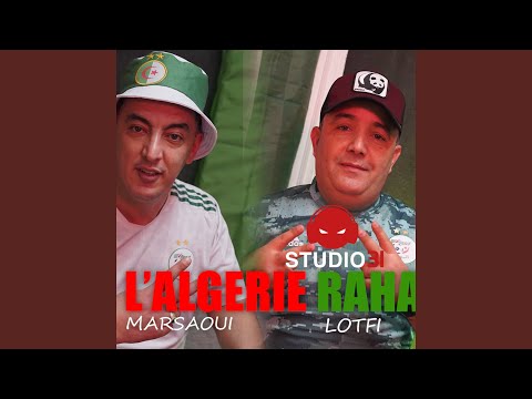 L'Algérie Raha Dour (feat. Cheb Lotfi)