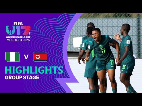 Nigeria vs DPR Korea Highlights | FIFA U-17 Women's World Cup 2026™