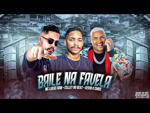 LUCAS RDM E ESLLEY MC Feat. KEVIN O CHRIS - BAILE NA FAVELA - BREGÃ FUNK 2022, BREGÃ FUNK