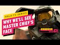 Halo TV Series: Why We'll See Master Chief's Face | IGN Fan Fest 2022