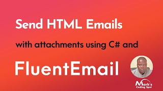 Send HTML Emails with Attachments using FluentEmail, C# and  NET 5