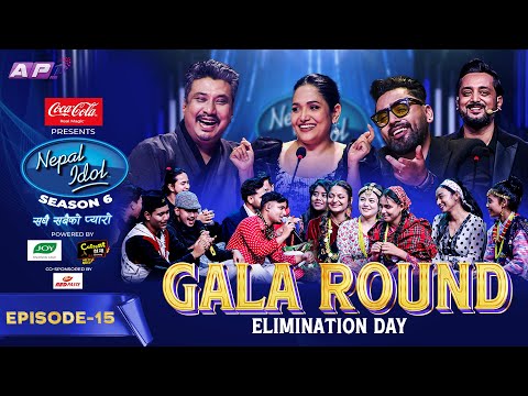 GALA ROUND | ELIMINATION DAY | NEPAL IDOL SEASON 6 | EPISODE 15 | AP1 TV