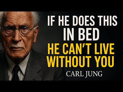 4 Things a Man Does in Bed When He's Deeply in Love | Carl Jung