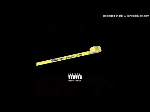 MikQuote - Yellow Tape (prod.Kendrix$)