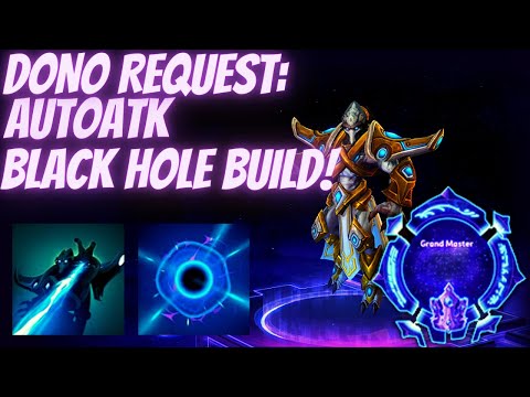 Tassadar Black Hole - Dono Request: Autoatk Black Hole Build! - Grandmaster Storm League