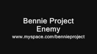 Bennie Project - Enemy