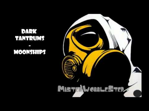Dark Tantrums - Moonships [HD]