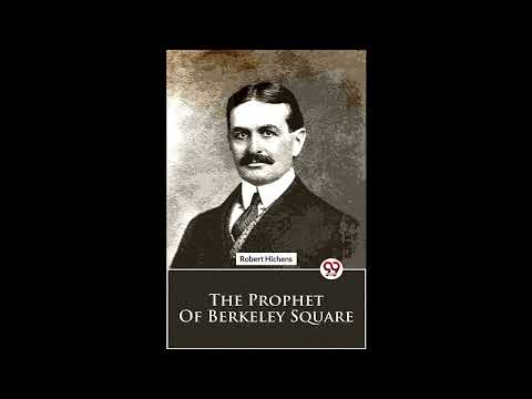 The Prophet Of Berkeley Square Robert Hichens Robert Hichens by Robert Hichens — free full audiobook