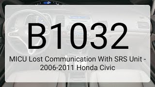 DTC B1032: MICU Lost Communication With SRS Unit - 2006-2011 Honda Civic