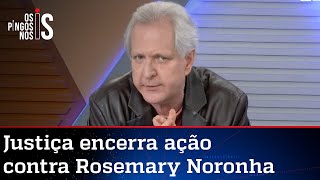 Augusto Nunes: Impunidade de Lula chega até Rosemary Noronha